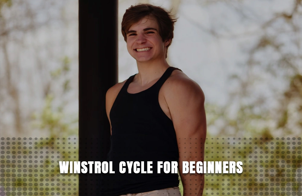 Winstrol Cycle for Beginners