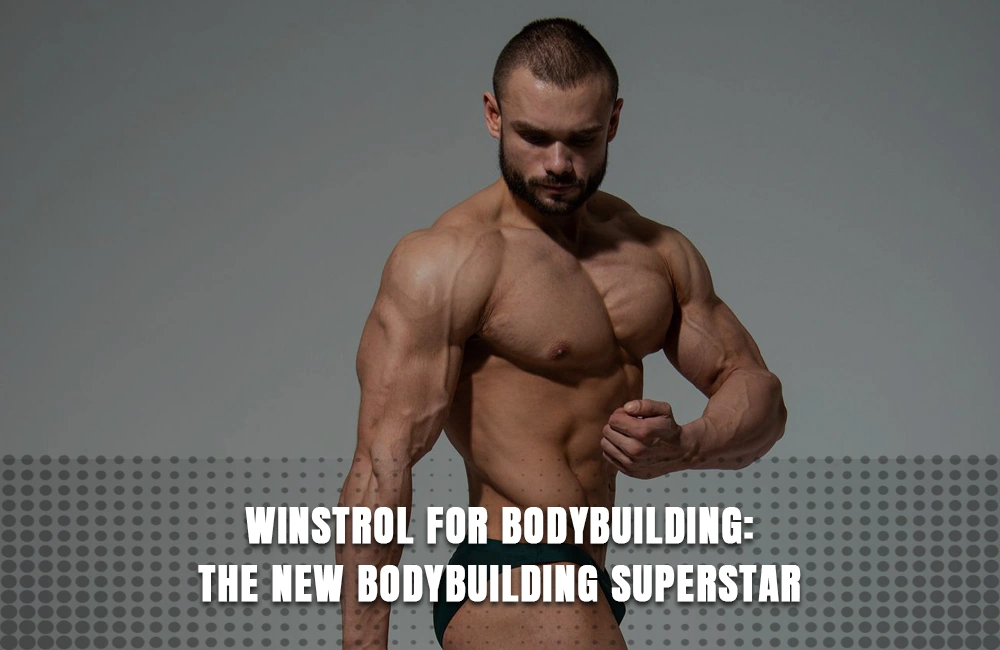 Winstrol for Bodybuilding