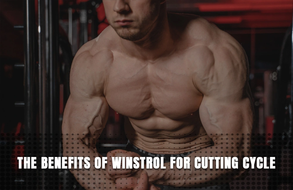 Winstrol benefits for cutting